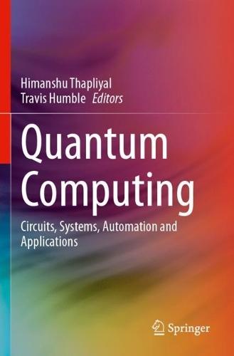 Quantum Computing: Circuits, Systems, Automation and Applications