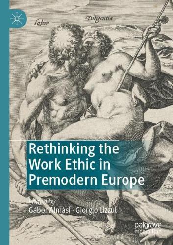 Rethinking the Work Ethic in Premodern Europe