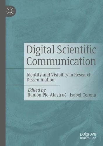 Digital Scientific Communication: Identity and Visibility in Research Dissemination