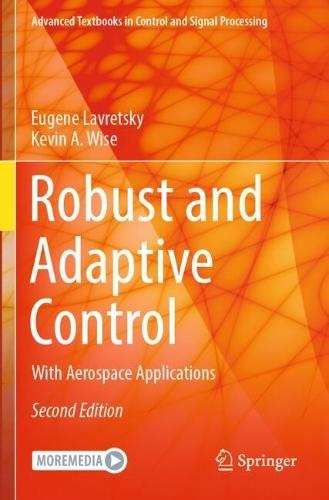Robust and Adaptive Control: With Aerospace Applications