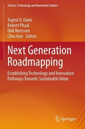 Next Generation Roadmapping: Establishing Technology and Innovation Pathways Towards Sustainable Value