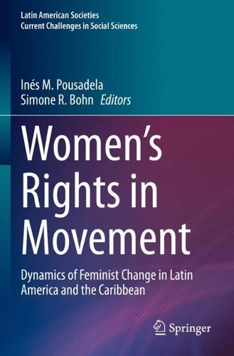 Women’s Rights in Movement: Dynamics of Feminist Change in Latin America and the Caribbean