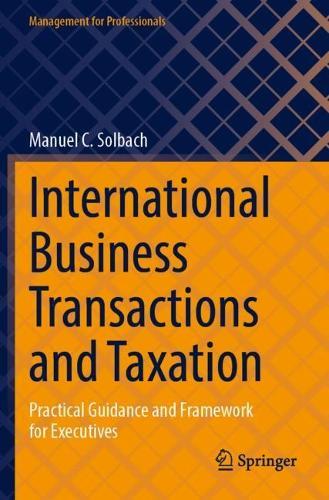 International Business Transactions and Taxation: Practical Guidance and Framework for Executives