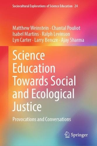 Science Education Towards Social and Ecological Justice: Provocations and Conversations