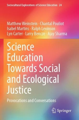 Science Education Towards Social and Ecological Justice: Provocations and Conversations