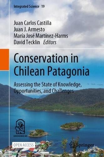 Conservation in Chilean Patagonia: Assessing the State of Knowledge, Opportunities, and Challenges