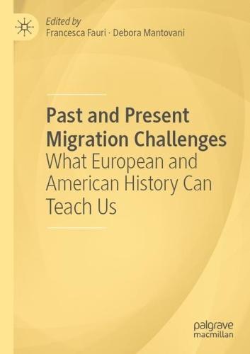 Past and Present Migration Challenges: What European and American History Can Teach Us