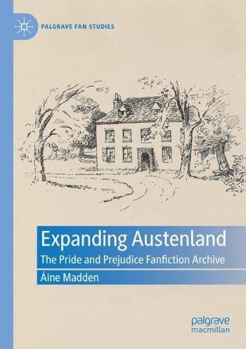 Expanding Austenland: The Pride and Prejudice Fanfiction Archive
