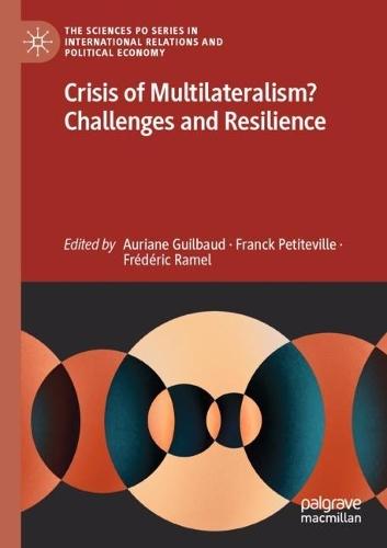 Crisis of Multilateralism? Challenges and Resilience
