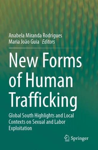 New Forms of Human Trafficking: Global South Highlights and Local Contexts on Sexual and Labor Exploitation