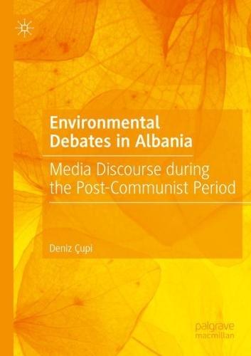Environmental Debates in Albania: Media Discourse during the Post-Communist Period