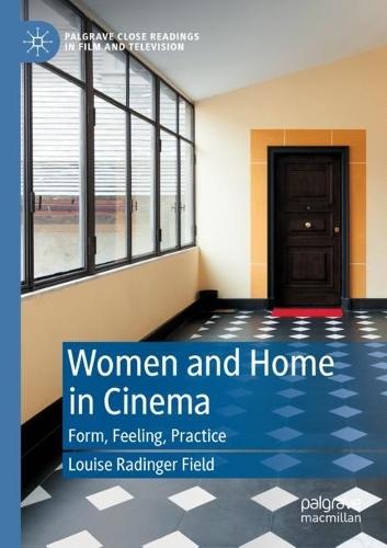 Women and Home in Cinema: Form, Feeling, Practice