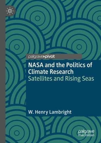 NASA and the Politics of Climate Research: Satellites and Rising Seas
