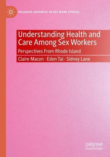 Understanding Health and Care Among Sex Workers: Perspectives From Rhode Island