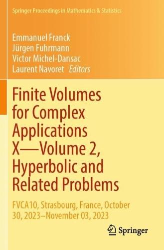 Finite Volumes for Complex Applications X—Volume 2, Hyperbolic and Related Problems: FVCA10, Strasbourg, France, October 30, 2023–November 03, 2023