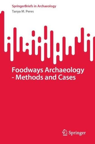 Foodways Archaeology - Methods and Cases