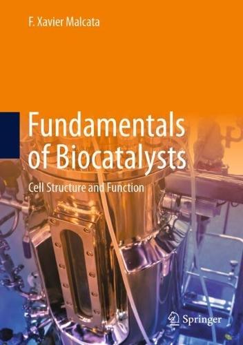 Fundamentals of Biocatalysts: Cell Structure and Function