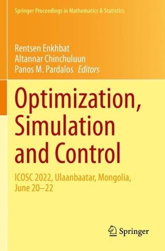 Optimization, Simulation and Control: ICOSC 2022, Ulaanbaatar, Mongolia, June 20–22