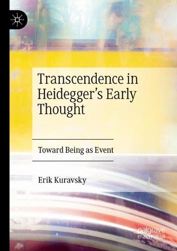 Transcendence in Heidegger’s Early Thought: Toward Being as Event