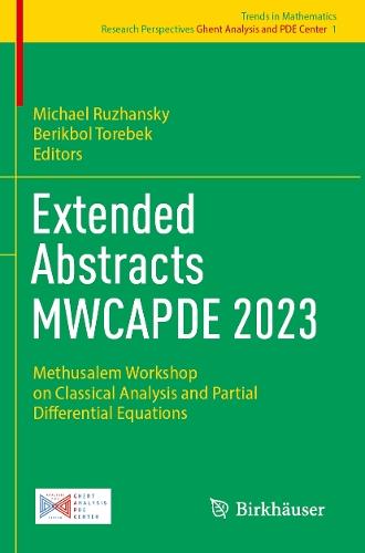 Extended Abstracts MWCAPDE 2023: Methusalem Workshop on Classical Analysis and Partial Differential Equations