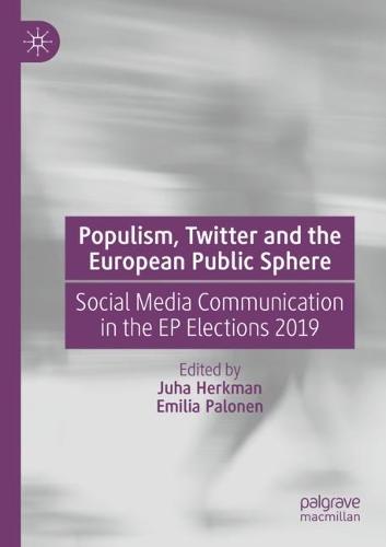 Populism, Twitter and the European Public Sphere: Social Media Communication in the EP Elections 2019