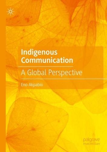 Indigenous Communication: A Global Perspective