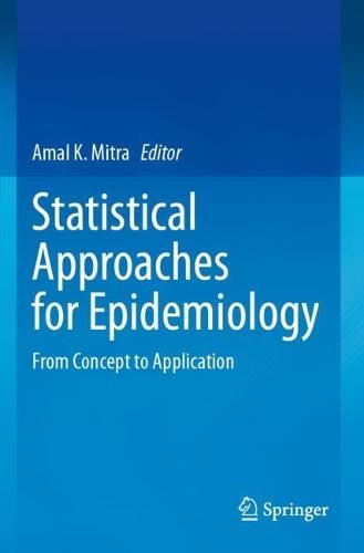 Statistical Approaches for Epidemiology: From Concept to Application