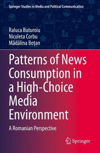 Patterns of News Consumption in a High-Choice Media Environment: A Romanian Perspective