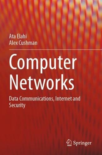 Computer Networks: Data Communications, Internet and Security