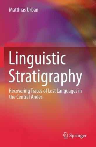 Linguistic Stratigraphy: Recovering Traces of Lost Languages in the Central Andes