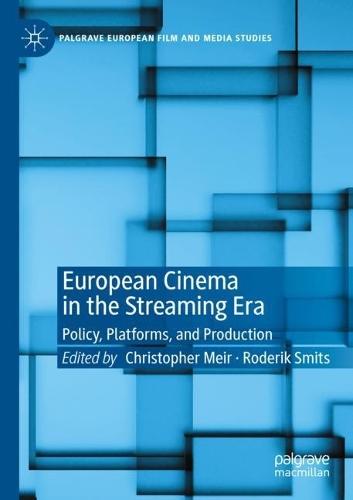 European Cinema in the Streaming Era: Policy, Platforms, and Production