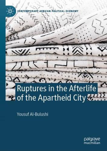 Ruptures in the Afterlife of the Apartheid City