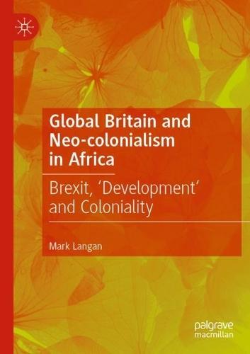 Global Britain and Neo-colonialism in Africa: Brexit, 'Development' and Coloniality