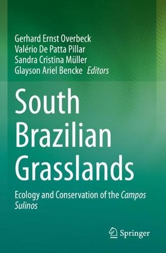 South Brazilian Grasslands: Ecology and Conservation of the Campos Sulinos