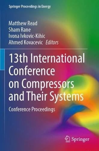 13th International Conference on Compressors and Their Systems: Conference Proceedings