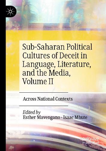 Sub-Saharan Political Cultures of Deceit in Language, Literature, and the Media, Volume II: Across National Contexts