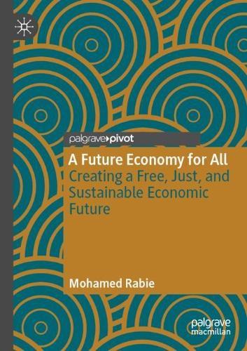 A Future Economy for All: Creating a Free, Just, and Sustainable Economic Future