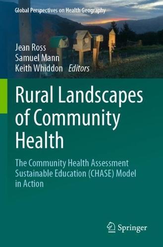 Rural Landscapes of Community Health: The Community Health Assessment Sustainable Education (CHASE) Model in Action