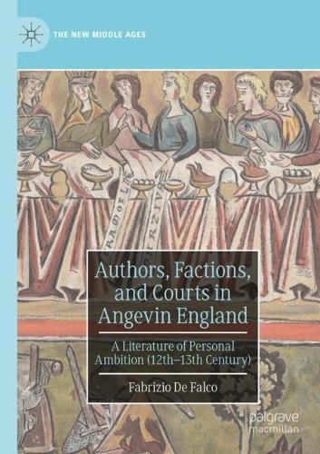 Authors, Factions, and Courts in Angevin England: A Literature of Personal Ambition (12th–13th Century)