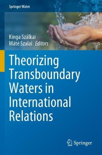 Theorizing Transboundary Waters in International Relations