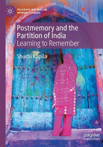 Postmemory and the Partition of India: Learning to Remember