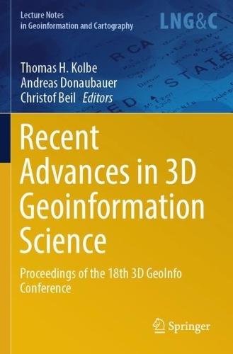 Recent Advances in 3D Geoinformation Science: Proceedings of the 18th 3D GeoInfo Conference