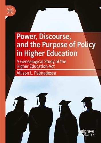 Power, Discourse, and the Purpose of Policy in Higher Education: A Genealogical Study of the Higher Education Act