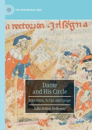 Dante and His Circle: Education, Script and Image