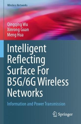 Intelligent Reflecting Surface For B5G/6G Wireless Networks: Information and Power Transmission