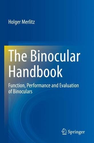 The Binocular Handbook: Function, Performance and Evaluation of Binoculars