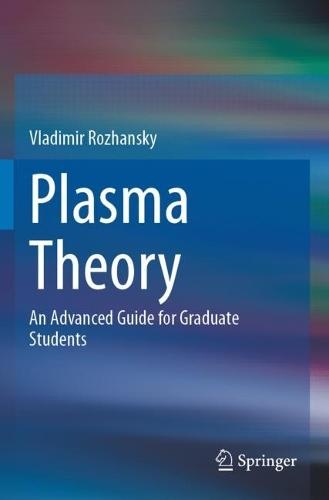 Plasma Theory: An Advanced Guide for Graduate Students