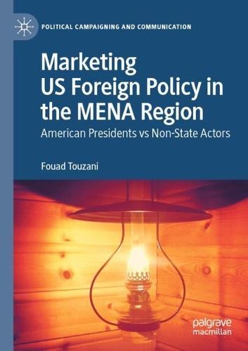 Marketing US Foreign Policy in the MENA Region: American Presidents vs Non-State Actors