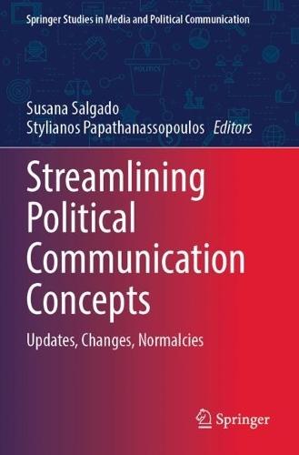 Streamlining Political Communication Concepts: Updates, Changes, Normalcies