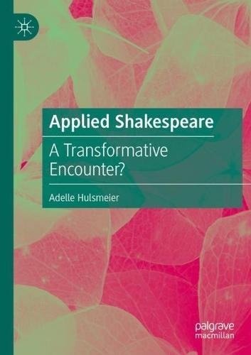 Applied Shakespeare: A Transformative Encounter?